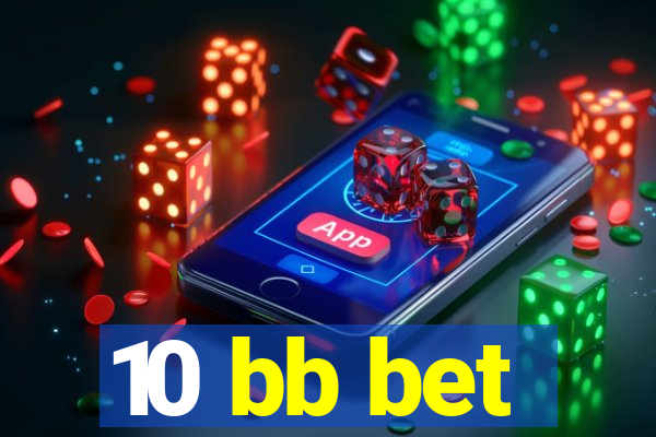 10 bb bet